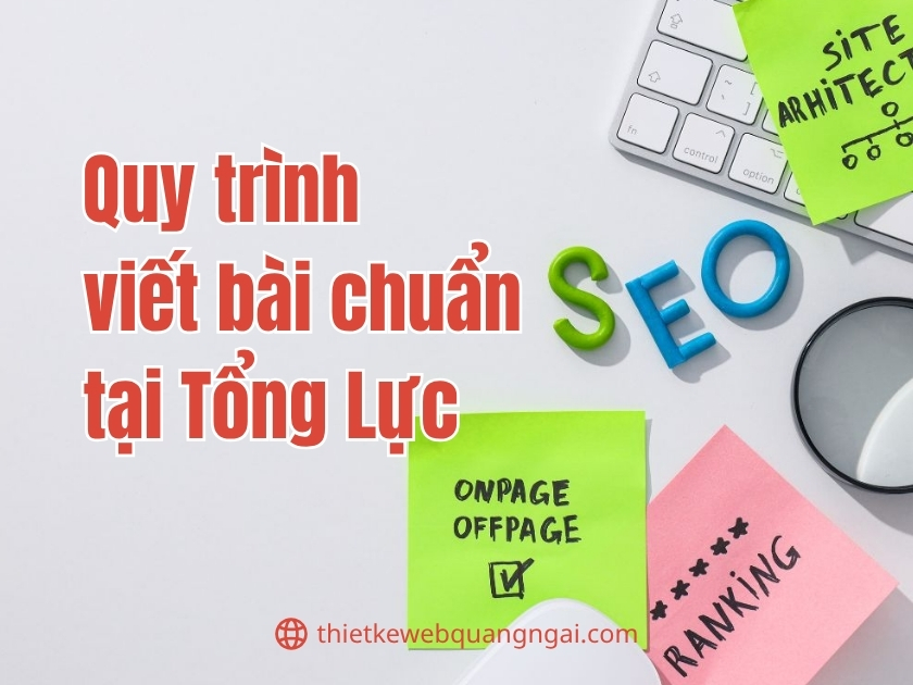 Dịch vụ viết bài chuẩn SEO Quảng Ngãi, dễ lên top Google viết bài chuẩn seo Quảng Ngãi