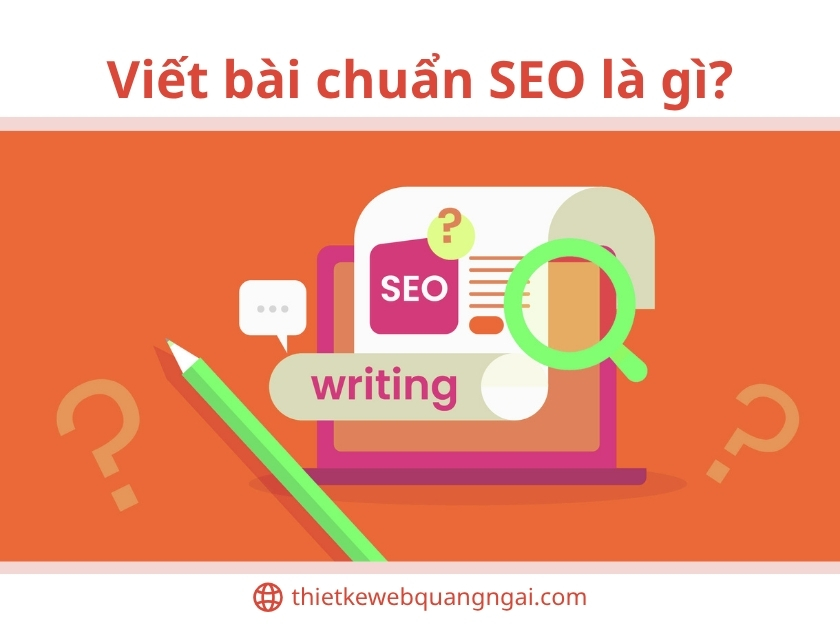 Dịch vụ viết bài chuẩn SEO Quảng Ngãi, dễ lên top Google viết bài chuẩn seo Quảng Ngãi
